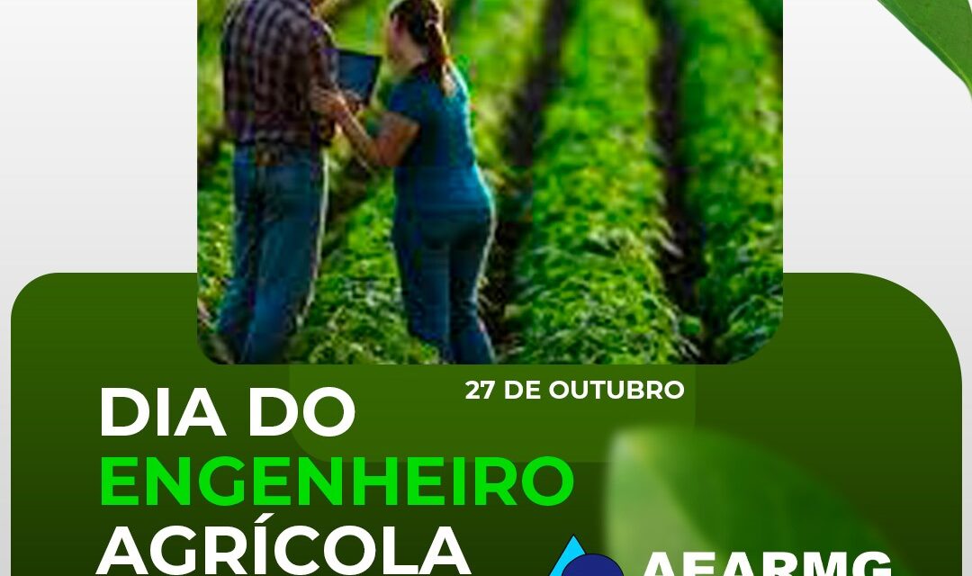 Dia 27 de Outubro – Dia do Engenheiro Agrícola